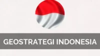 Pergeseran Geostrategi Global: Implikasi bagi Indonesia dan Masa Depan Tata Dunia